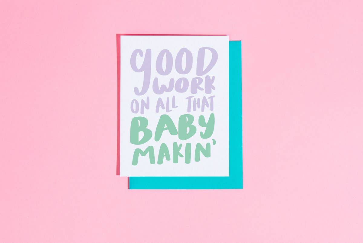 Good work on that baby makin’ card