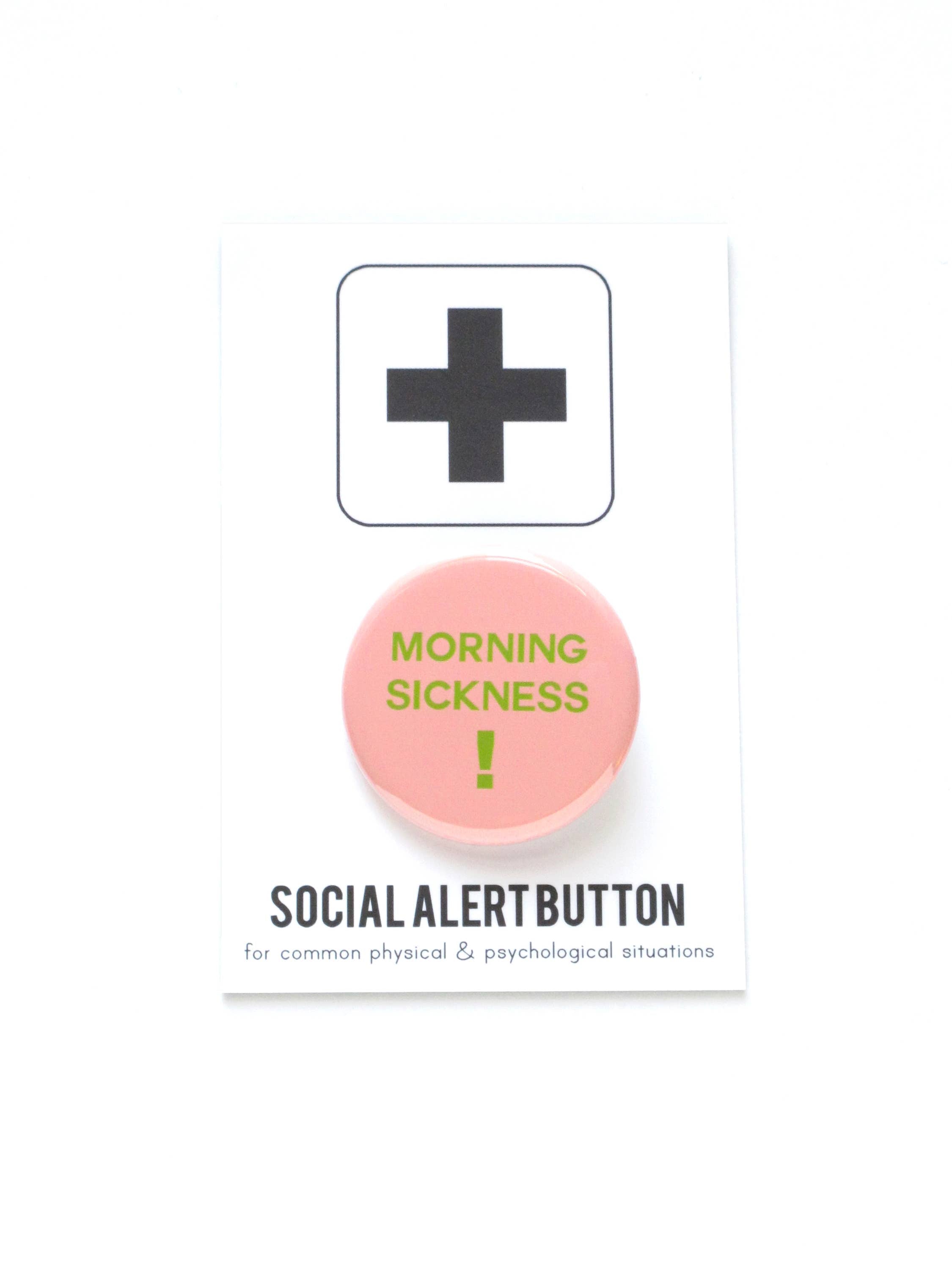 MORNING SICKNESS  pinback button